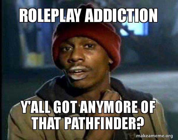 roleplaying addiction meme